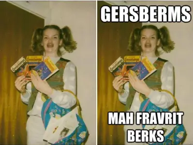 Ermahgerd.